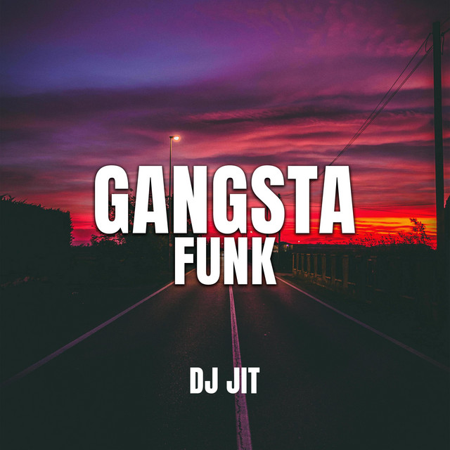 Gangsta Funk - Single by DJ Jit | Spotify