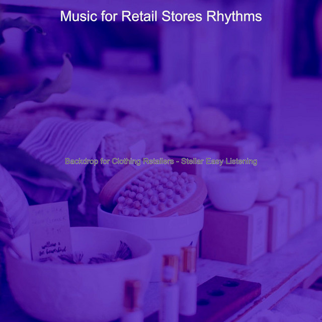 Music for Retail Stores Rhythms | Spotify