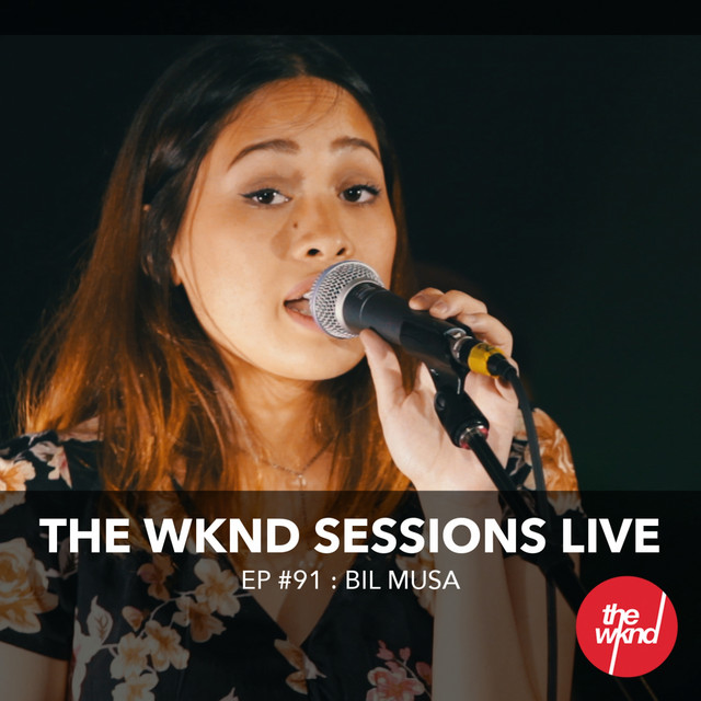 The Wknd Sessions Ep. 91: Bil Musa - Single by Bil Musa | Spotify