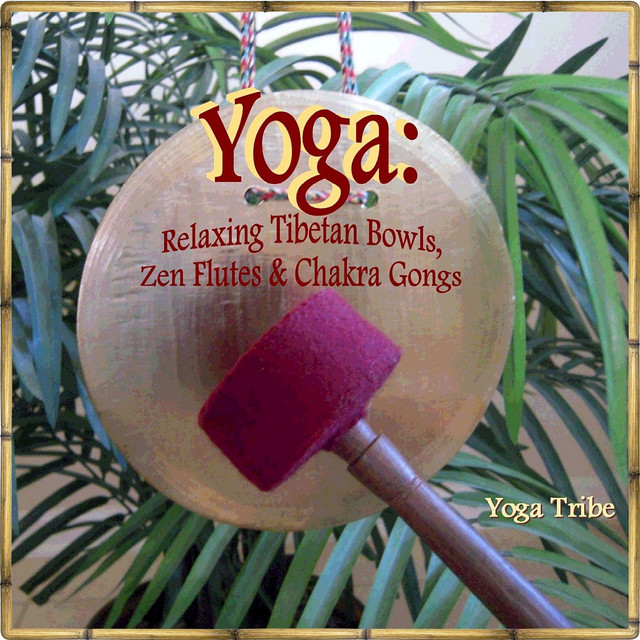 Yoga: Relaxing Tibetan Bowls, Zen Flutes & Chakra Gongs (EP) cover