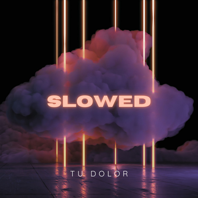 tu dolor - slowed