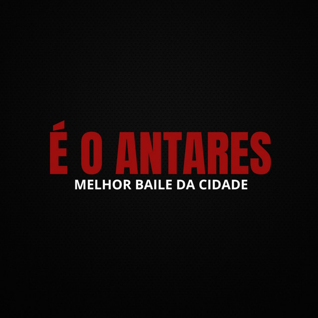 É O ANTARES MELHOR BAILE DA CIDADE