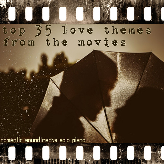Top 35 Love Themes from the Movies (romantic soundtracks solo piano) cover art