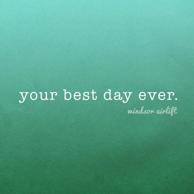 Your Best Day Ever