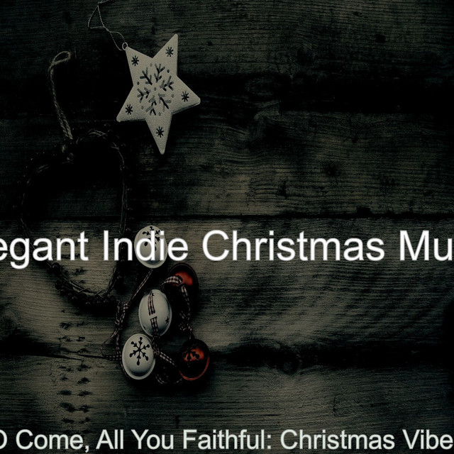 O Come, All You Faithful: Christmas Vibes cover art
