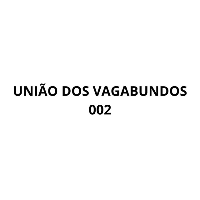 UNIÃO DOS VAGABUNDOS 002