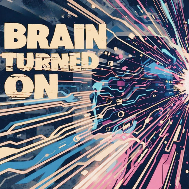 Brain Turned On