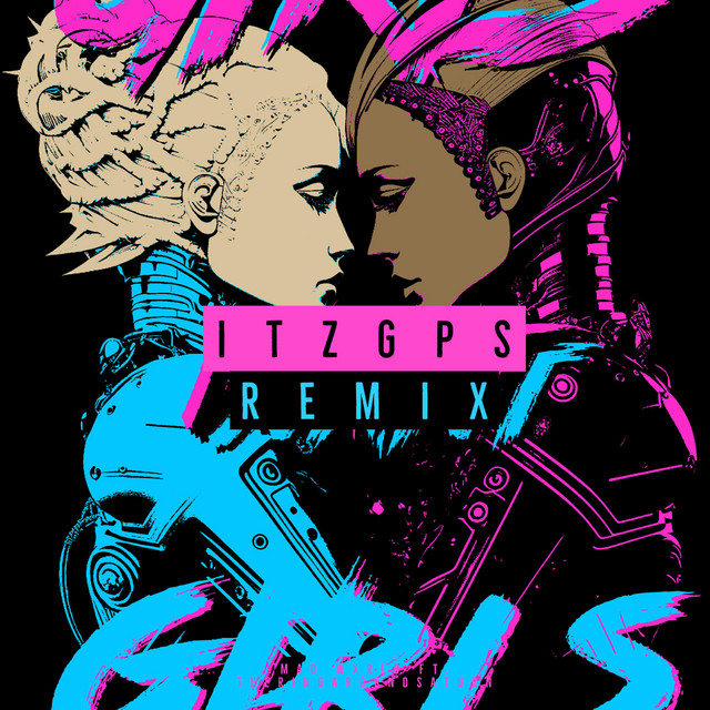Girls Want Girls - ITZGPS REMIX