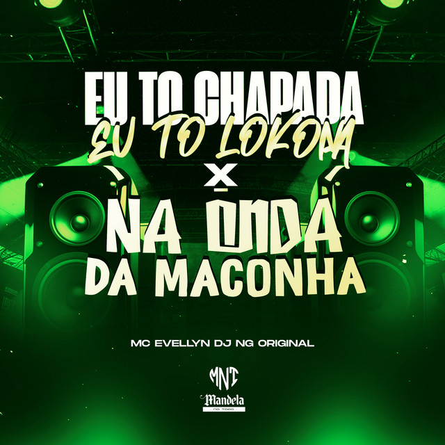 Eu To Chapada Eu To Lokona X na Onda da Maconha