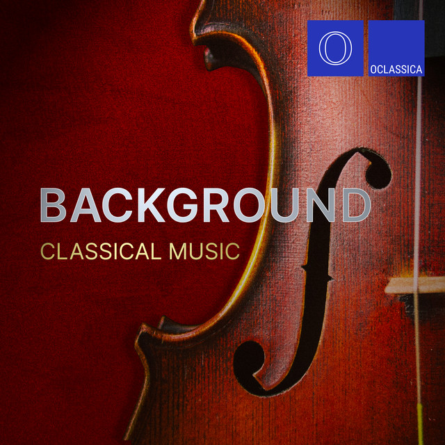 Background Classical Music - Compilation by Various Artists | Spotify