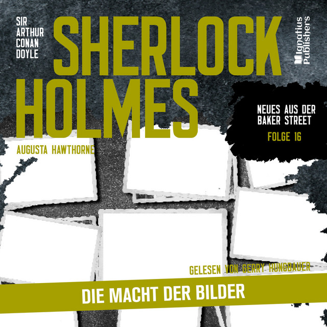 Sherlock Holmes: Die Macht der Bilder (Neues aus der Baker Street, Folge 16) cover art