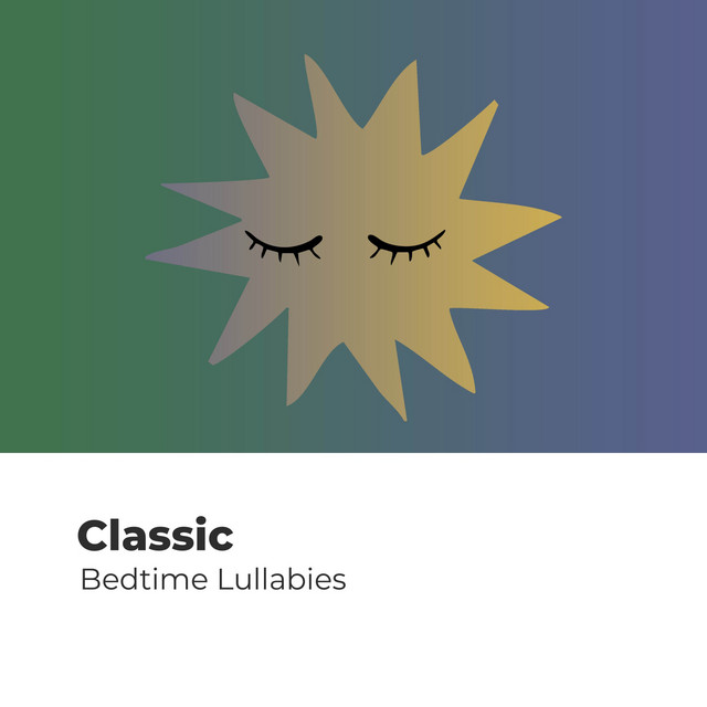 Classic Bedtime Lullabies - Album by Bedtime Lullabies | Spotify