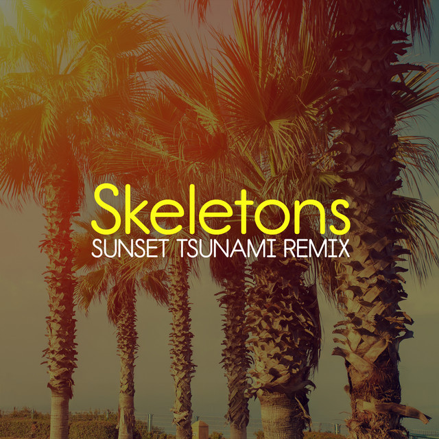 Skeletons - Sunset Tsunami Remix