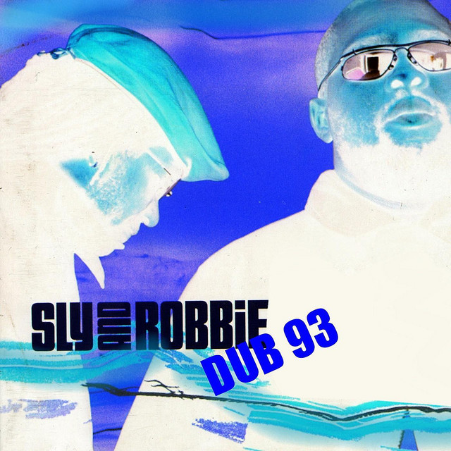 Dub 93 - Album by Sly & Robbie | Spotify