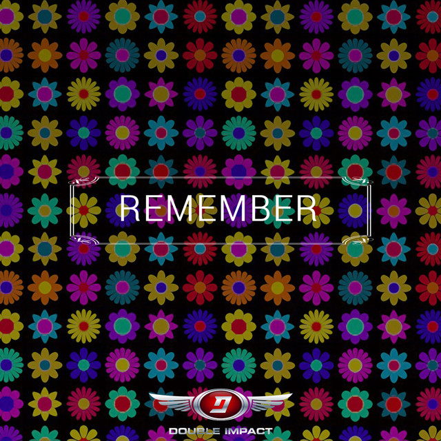 Remember – Sencillo de Double Impact DJ | Spotify