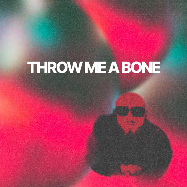 THROW ME A BONE