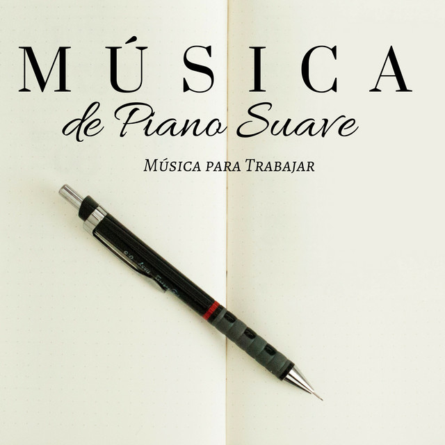 Música de Piano Suave: Música para Trabajar y Concentrarse y Memorizar Piano cover art