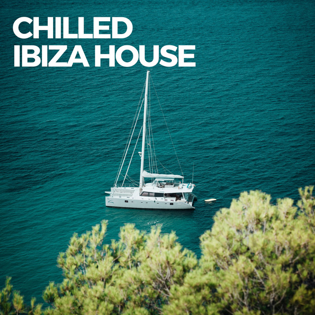 Chilled Ibiza House
