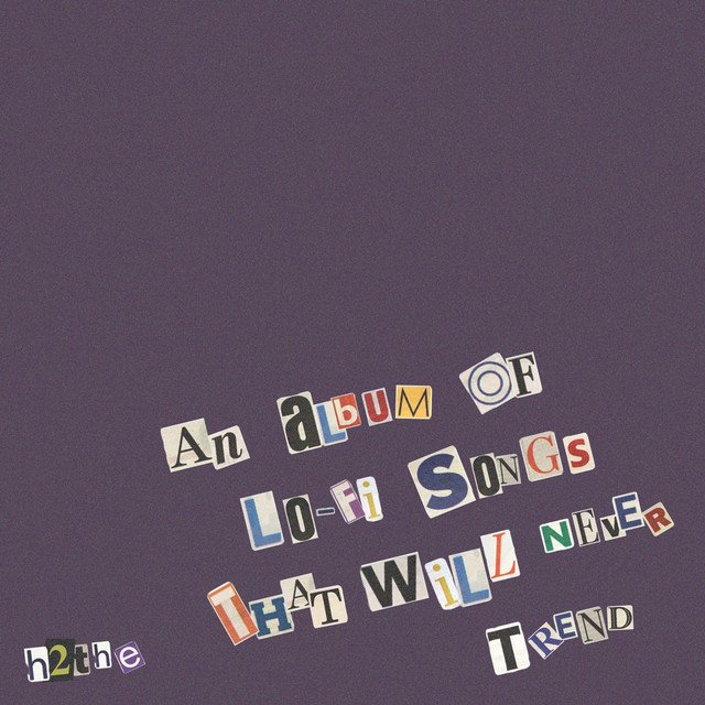 An Album of Lo-Fi Songs That Will Never Trend cover art