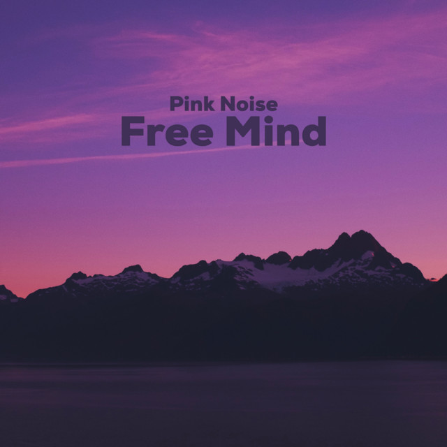 Pink Noise Free Mind by The Floating Mind