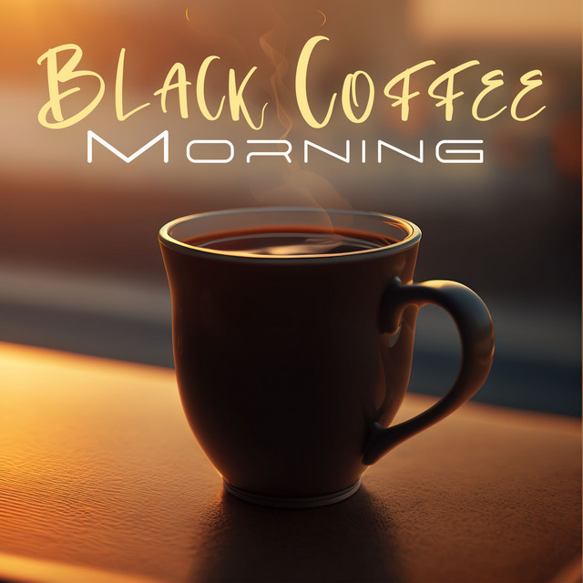 Black Coffee Morning: Jazz Soothing Ambience cover art