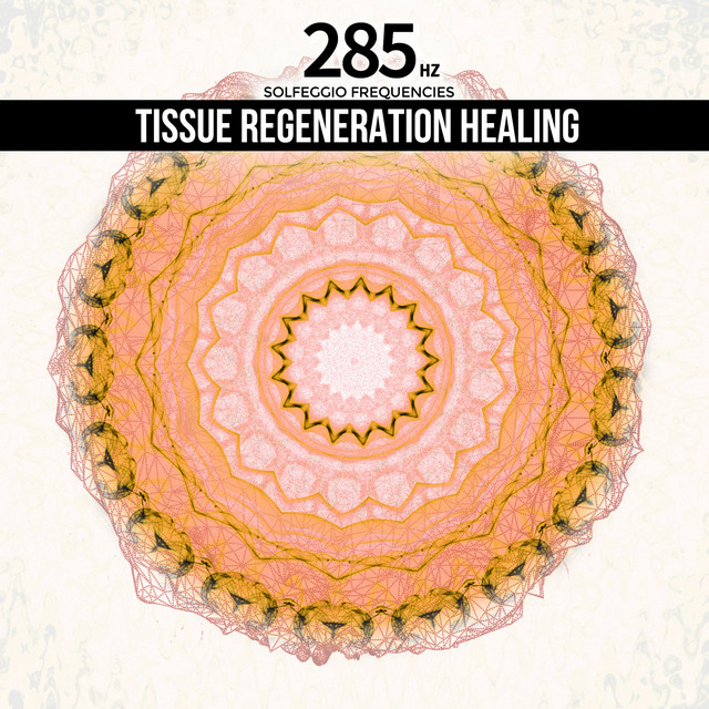 285 Hz Tissue Regeneration Healing (Solfeggio Frequencies) cover art