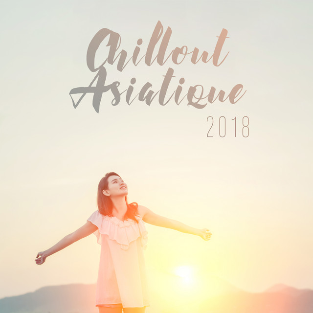 Chillout Asiatique 2018 cover art