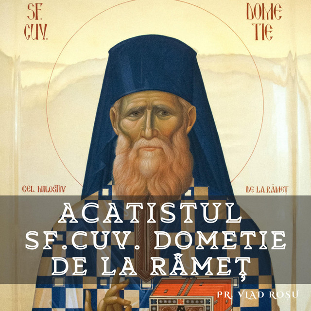 Acatistul Sf. Cuv. Dometie cel Milostiv de la Râmeț album image