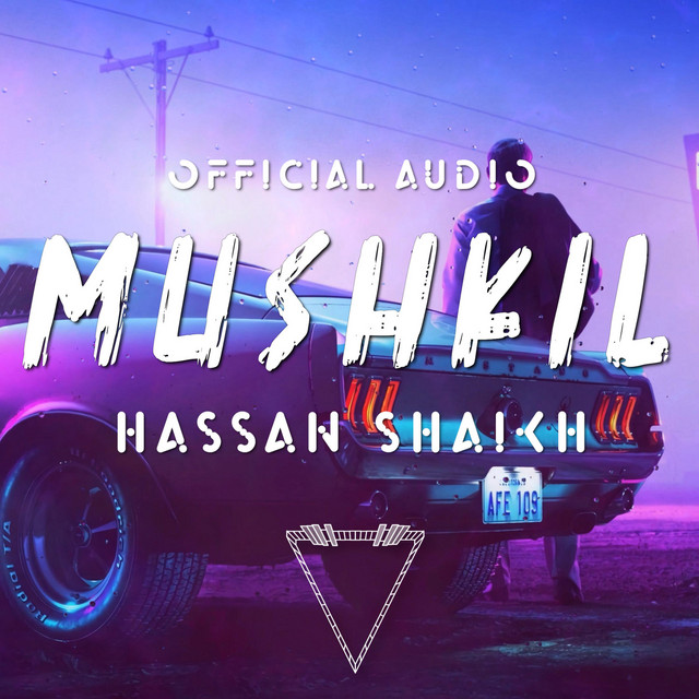 MUSHKIL - Single by Hassan Shaikh | Spotify