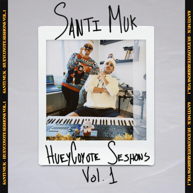 Hueycoyote Seshons Vol. 1: Santi Muk