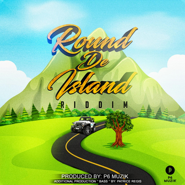 Round de Island Riddim - EP by P6 Muzik | Spotify