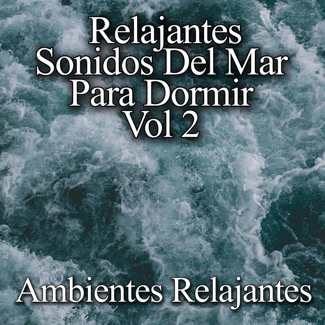 Relajantes Sonidos del Mar para Dormir, Vol. 2 cover art
