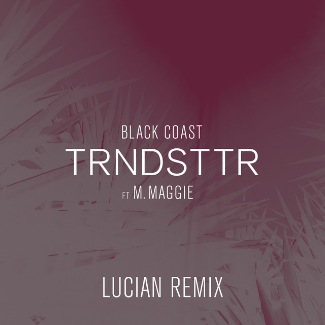 Trndsttr - Lucian Remix