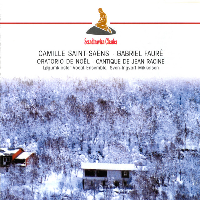Saint-Saens & Faure: Oratorio de Noel - Cantique de Jean Racine cover art