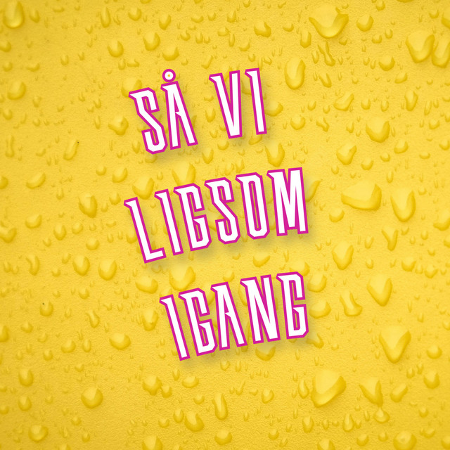 Så Vi Ligsom Igang