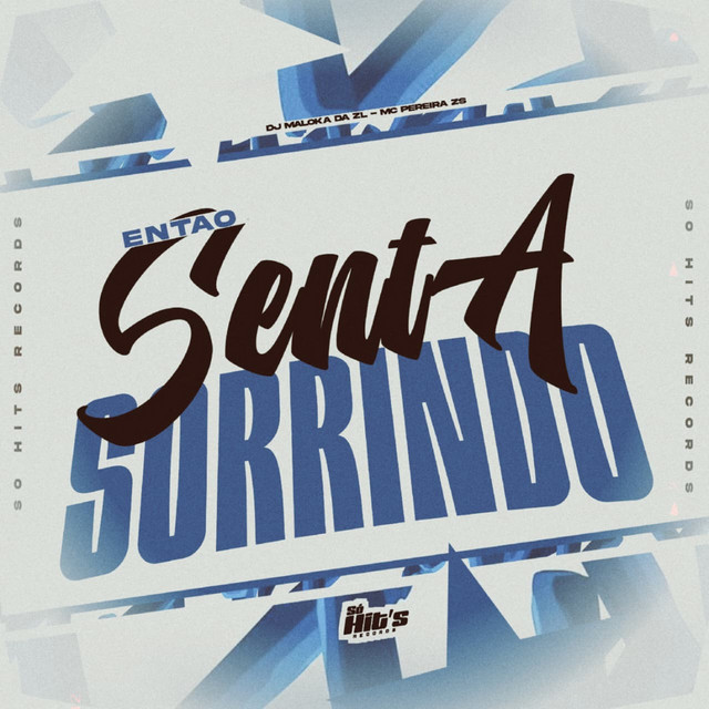 Então Senta Sorrindo