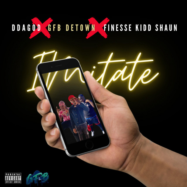 DDaGod - Imitate (feat. GFB DeTown & Finesse KiDD Shaun) [Explicit]