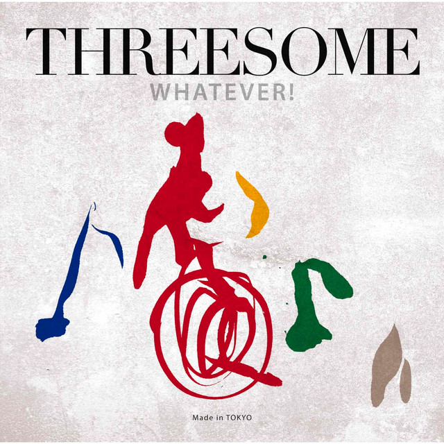 Whatever! - Album by THREESOME (MARLENE, Jiro Yoshida, Makoto