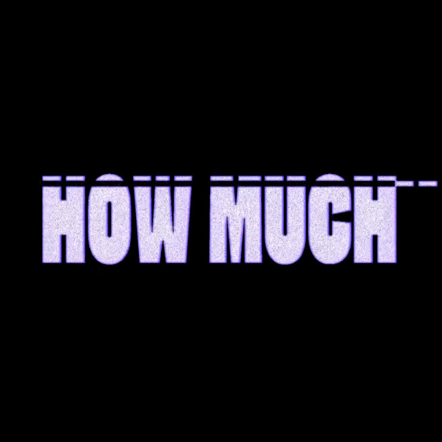 HOW MUCH