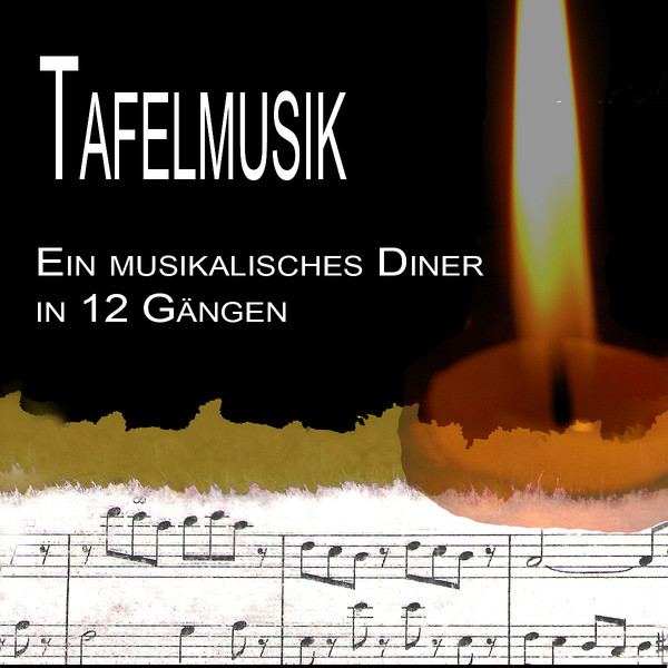 Georg Phillip Telemann, Franz Schubert, Joseph Hydn, Camille Saint Saenst, Georg Friedrich Händel, Peter I. Tschaikowsky, Johann Sebastian Bach, Johann Strauss: Tafelmusik - Ein musikalisches Diner in 12 Gängen