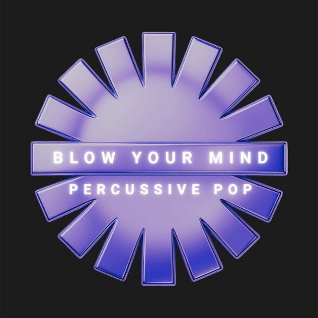 Blow Your Mind - Percussive Pop artwork