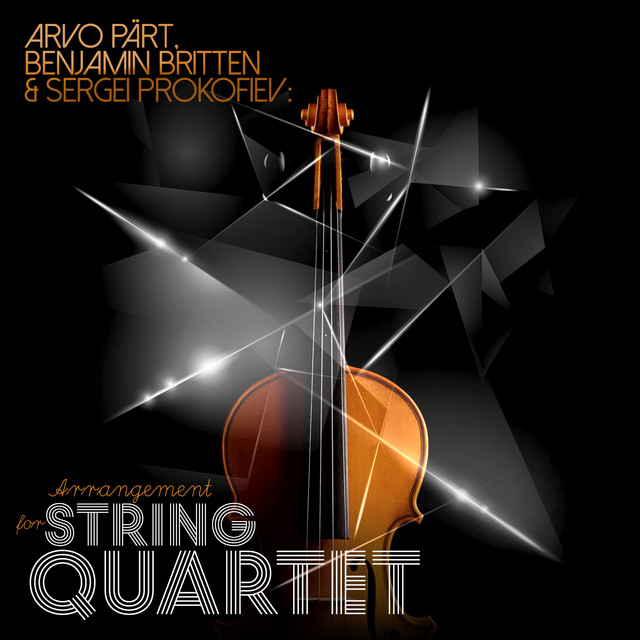 Arvo Pärt, Benjamin Britten & Sergei Prokofiev: Arrangement for String Quartet cover art