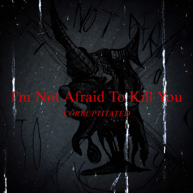 I'm Not Afraid To Kill You cover art