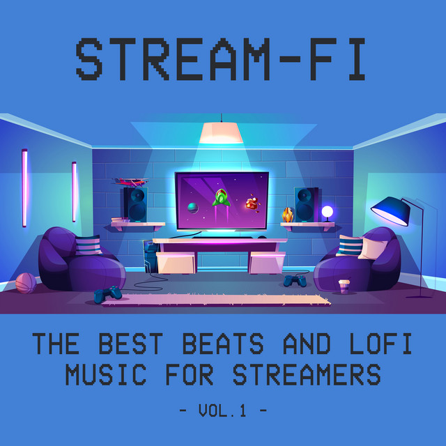 StreamFi – The best beats and lofi music for streamers (Vol. 1 ...