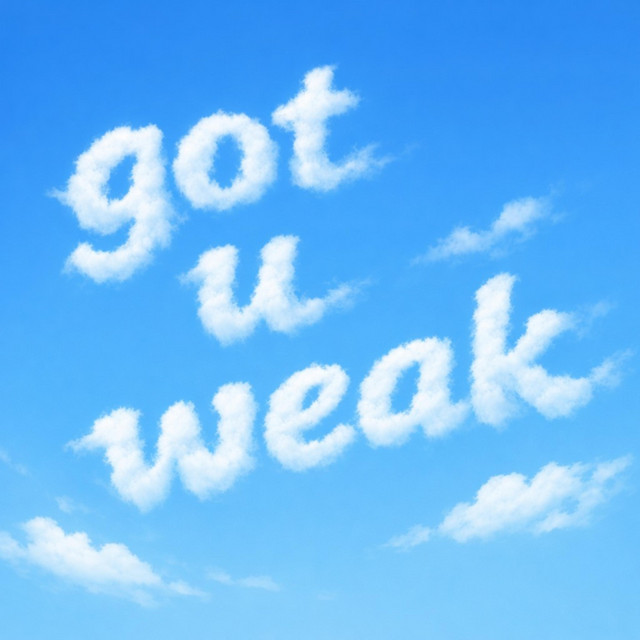 got u weak
