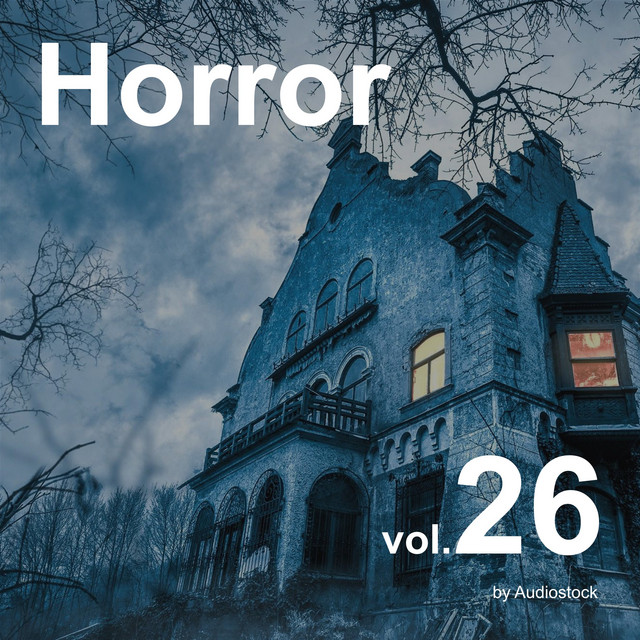 ホラー, Vol. 26 -Instrumental BGM- by Audiostock - Compilation by