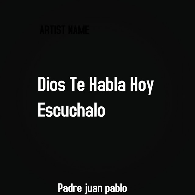 Dios Te Habla Hoy Escuchalo - EP by padre juan pablo | Spotify