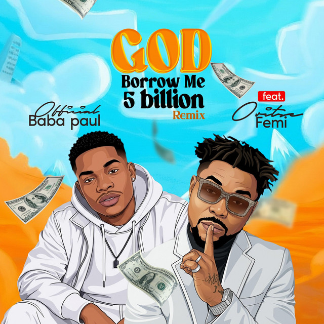 God borrow me 5 billion (Oritse Femi Remix) album image