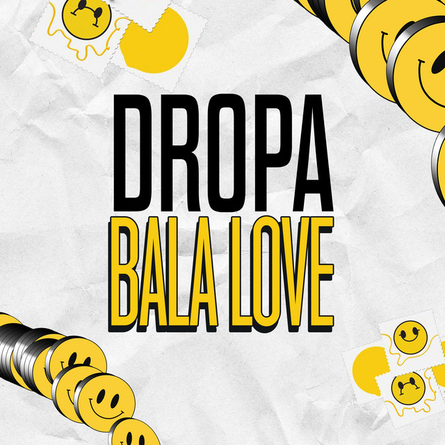 Dropa Bala Love