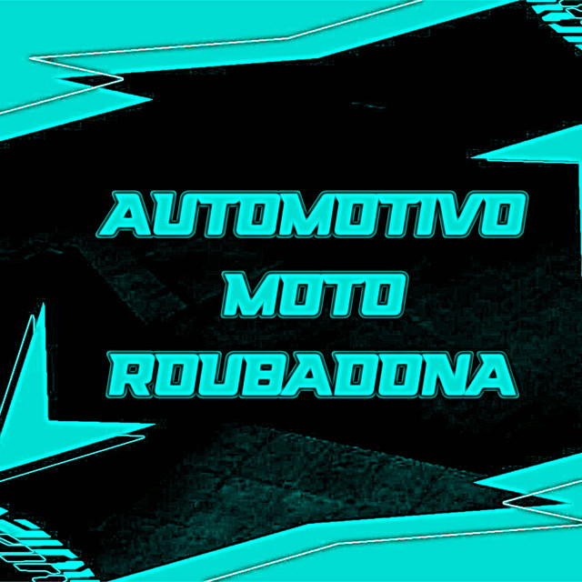 Automotivo Moto Roubadona